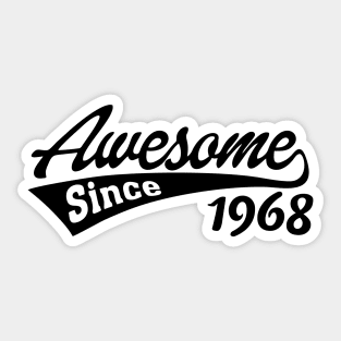 Awesome since 1968 Sticker